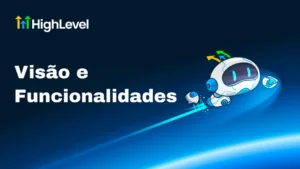 GHL GoHighLevel - Visão e Funcionalidades