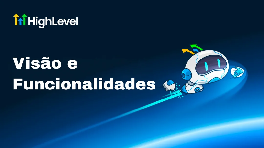 GHL GoHighLevel - Visão e Funcionalidades