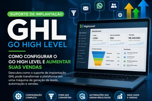 Suporte de Implantação GHL: Como Configurar o Go High Level e Aumentar Suas Vendas