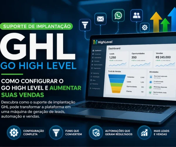 Suporte de Implantação GHL: Como Configurar o Go High Level e Aumentar Suas Vendas